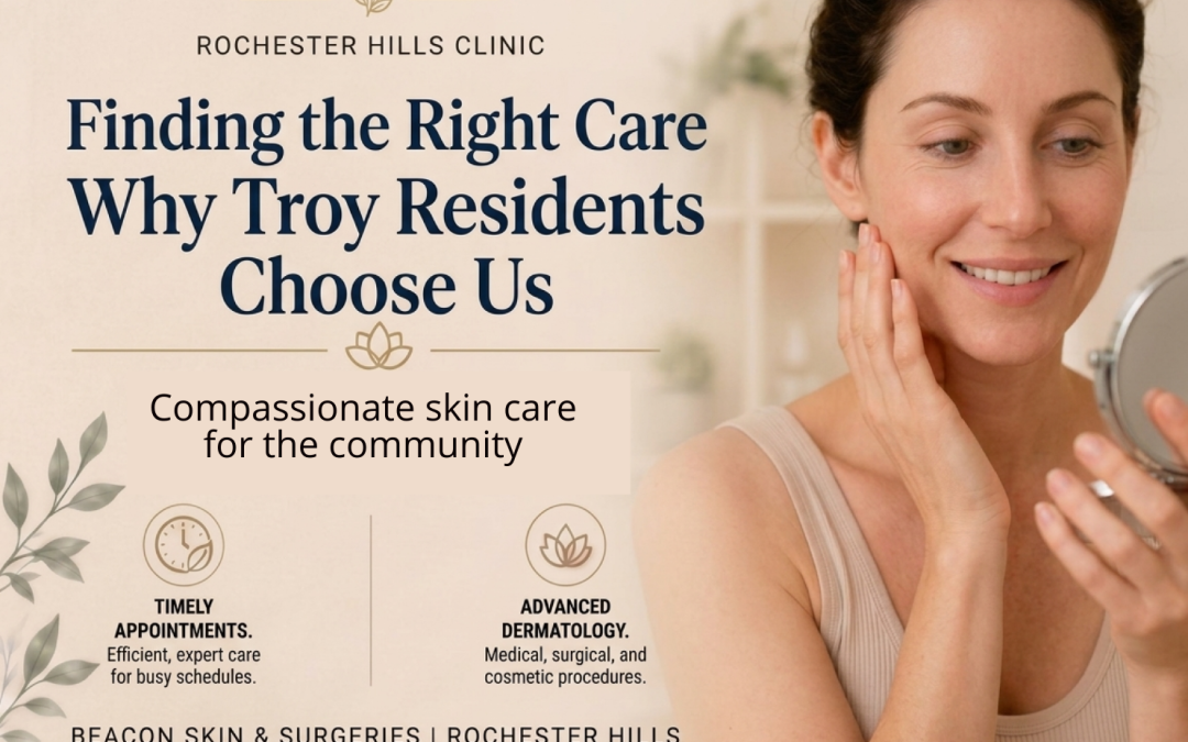 Why Troy Residents Choose Our Rochester Hills Clinic?